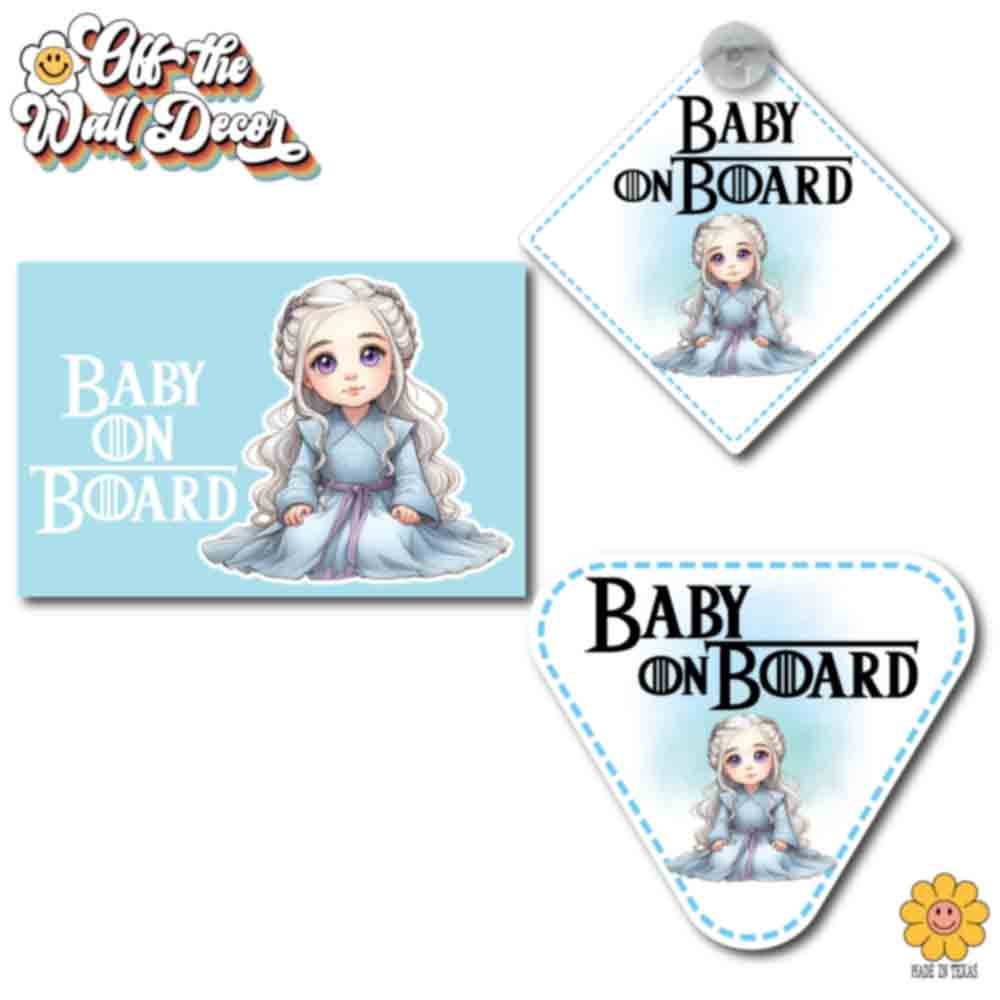 Little Daenerys | Baby on Board | Suction Cup Sign, Magnet OR Vinyl Decal Sticker