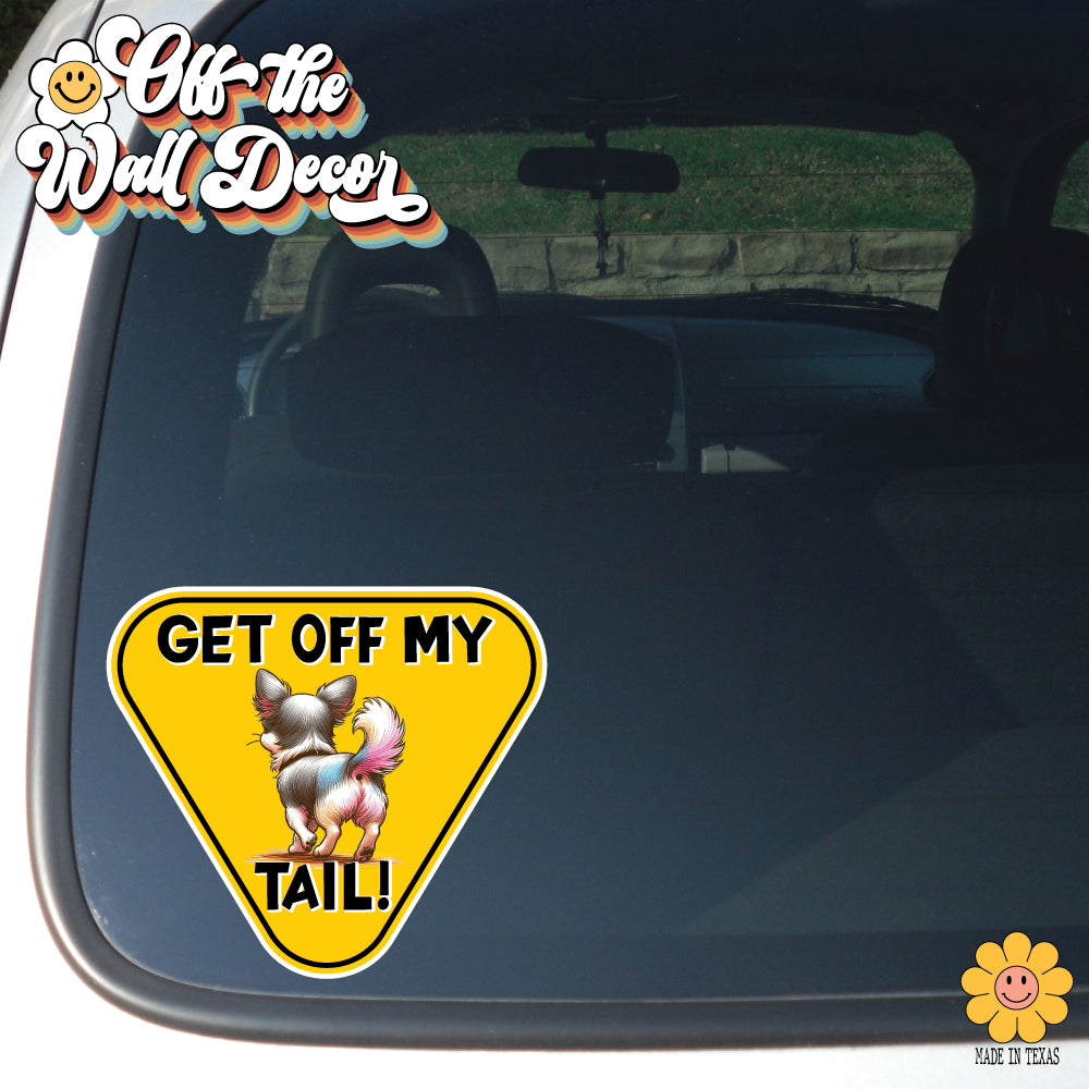 Get Off My Tail! Choice of Dog or Cat | Vinyl Decal Sticker OR Magnet