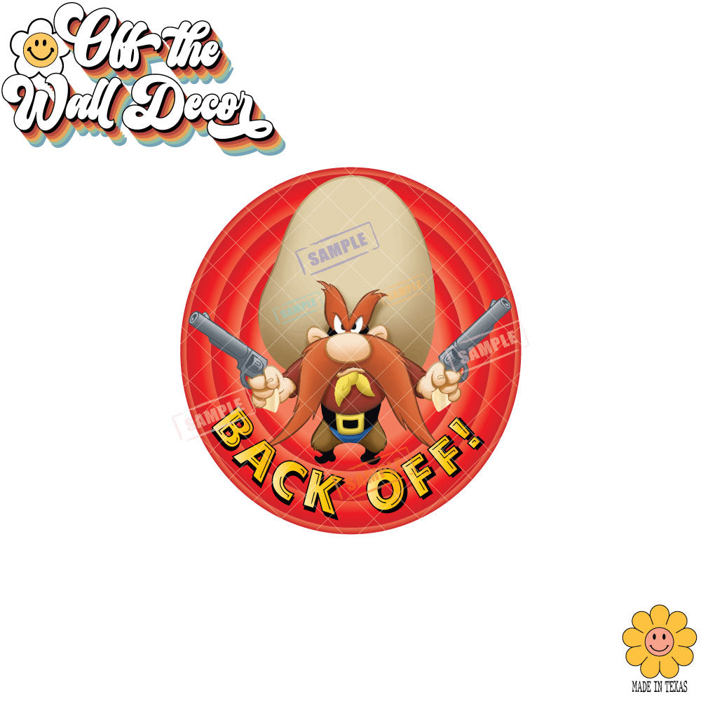 BACK OFF! | Yosemite Sam | Suction Cup Sign, Magnet OR Vinyl Decal Sticker