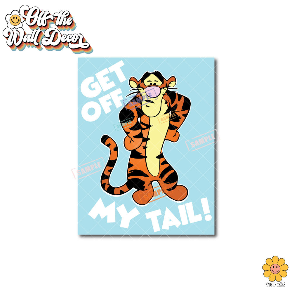 Tigger - Get Off My Tail! | Suction Cup Sign, Magnet OR Vinyl Decal Sticker