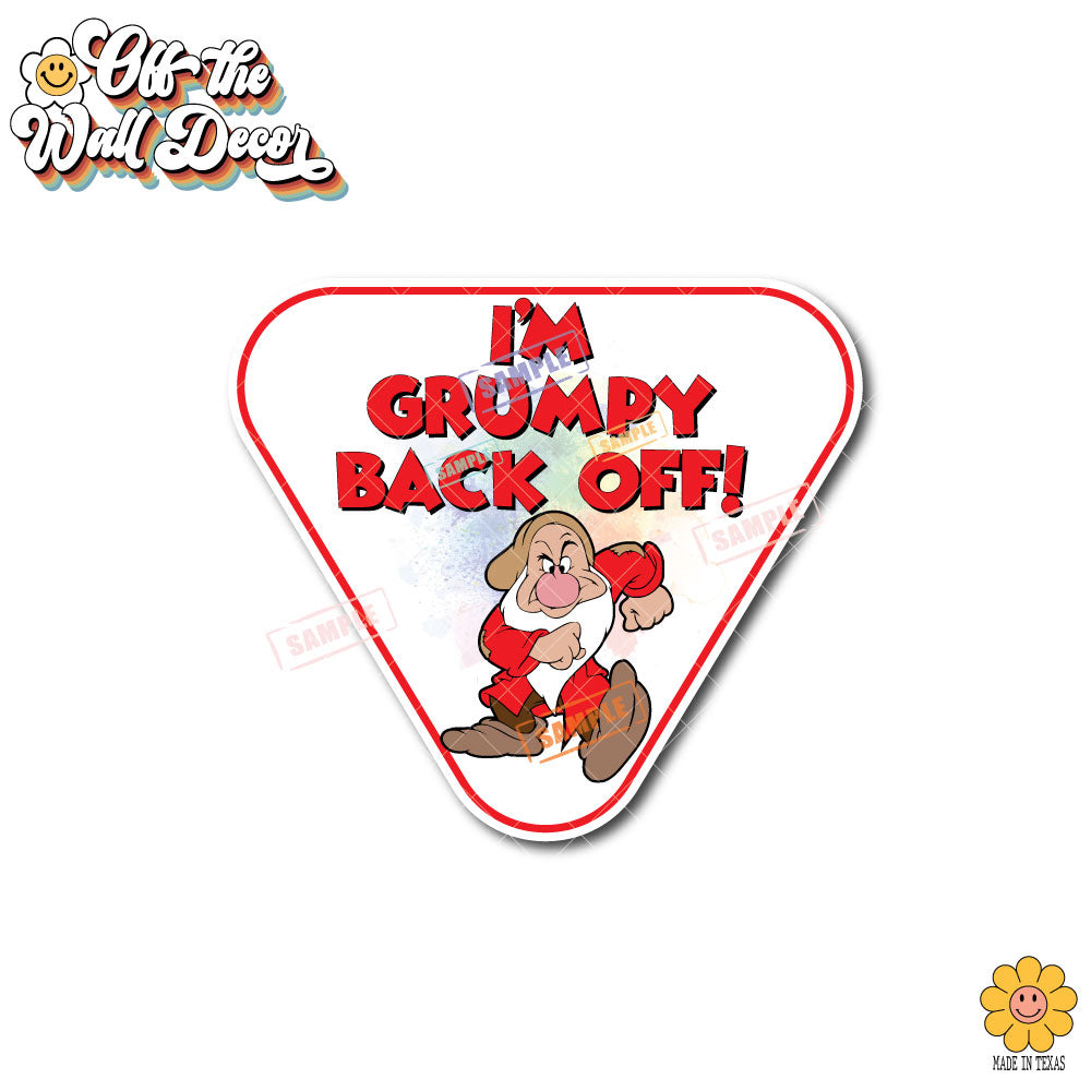 I'm Grumpy Back Off! | Suction Cup Sign, Magnet OR Vinyl Decal Sticker