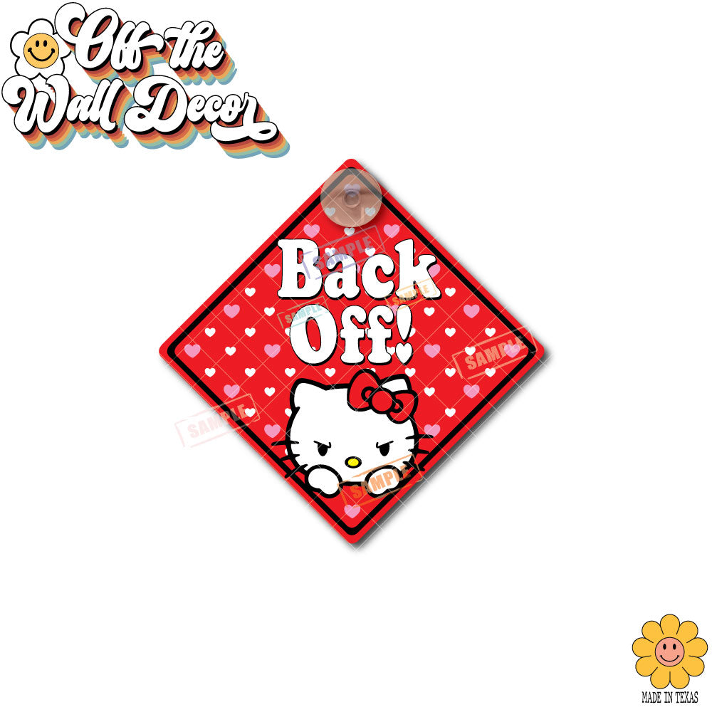 Back Off! Hello Kitty | Suction Cup Sign, Magnet OR Vinyl Decal Sticker