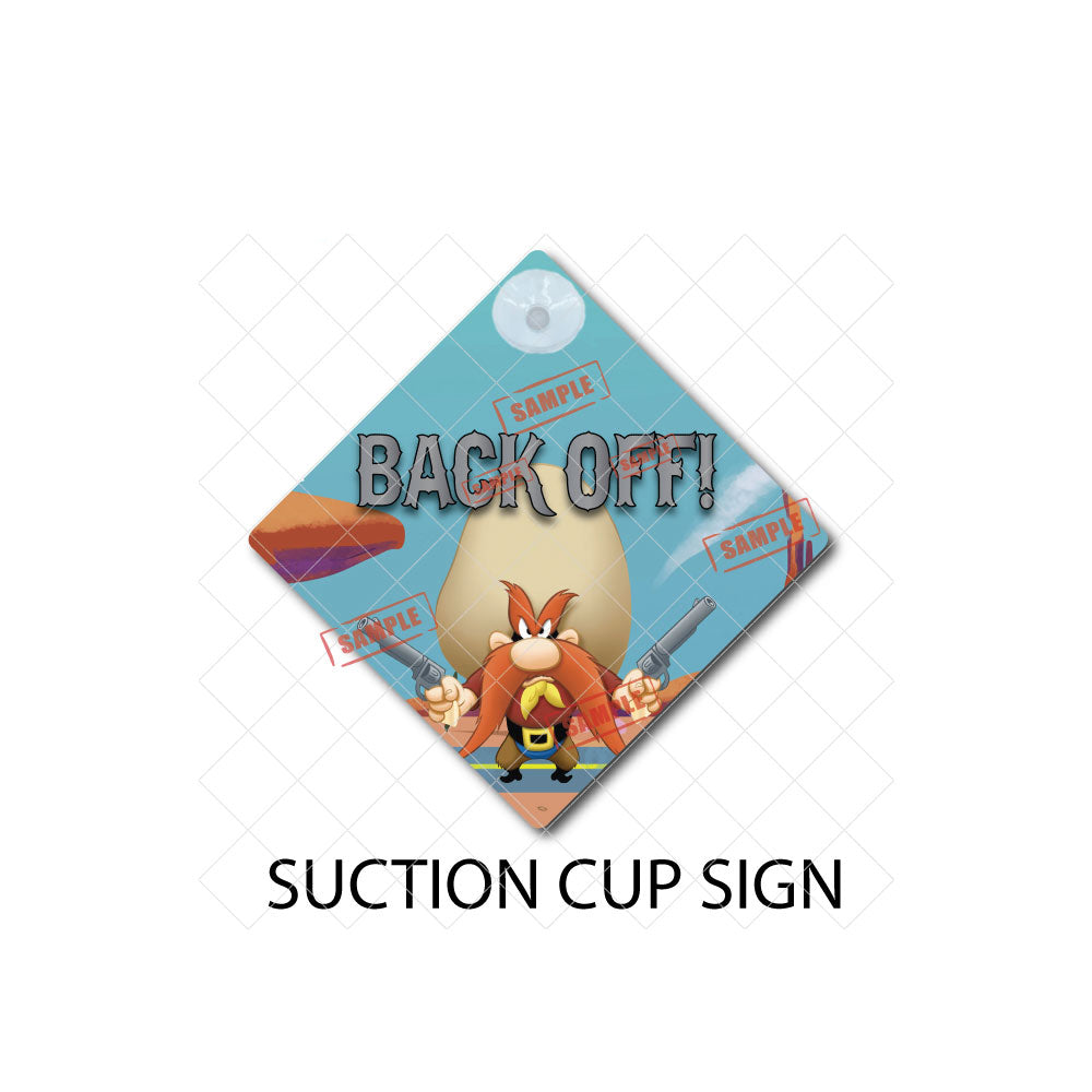 BACK OFF! | Yosemite Sam | Suction Cup Sign, Magnet OR Vinyl Decal Sticker