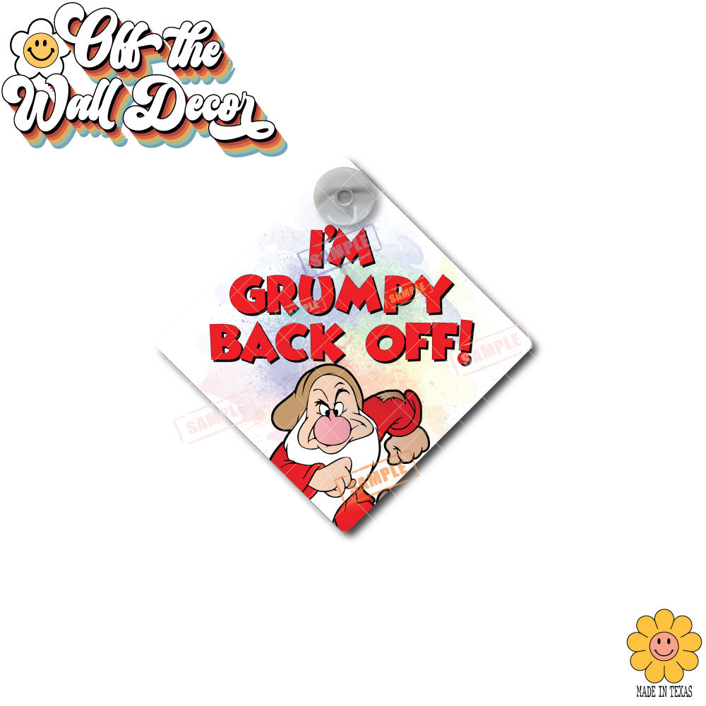I'm Grumpy Back Off! | Suction Cup Sign, Magnet OR Vinyl Decal Sticker