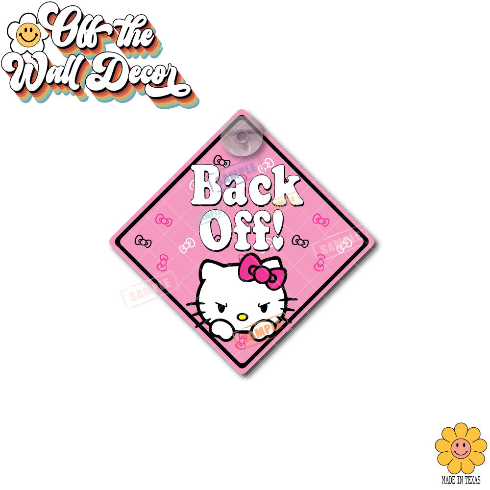 Back Off! Hello Kitty | Suction Cup Sign, Magnet OR Vinyl Decal Sticker