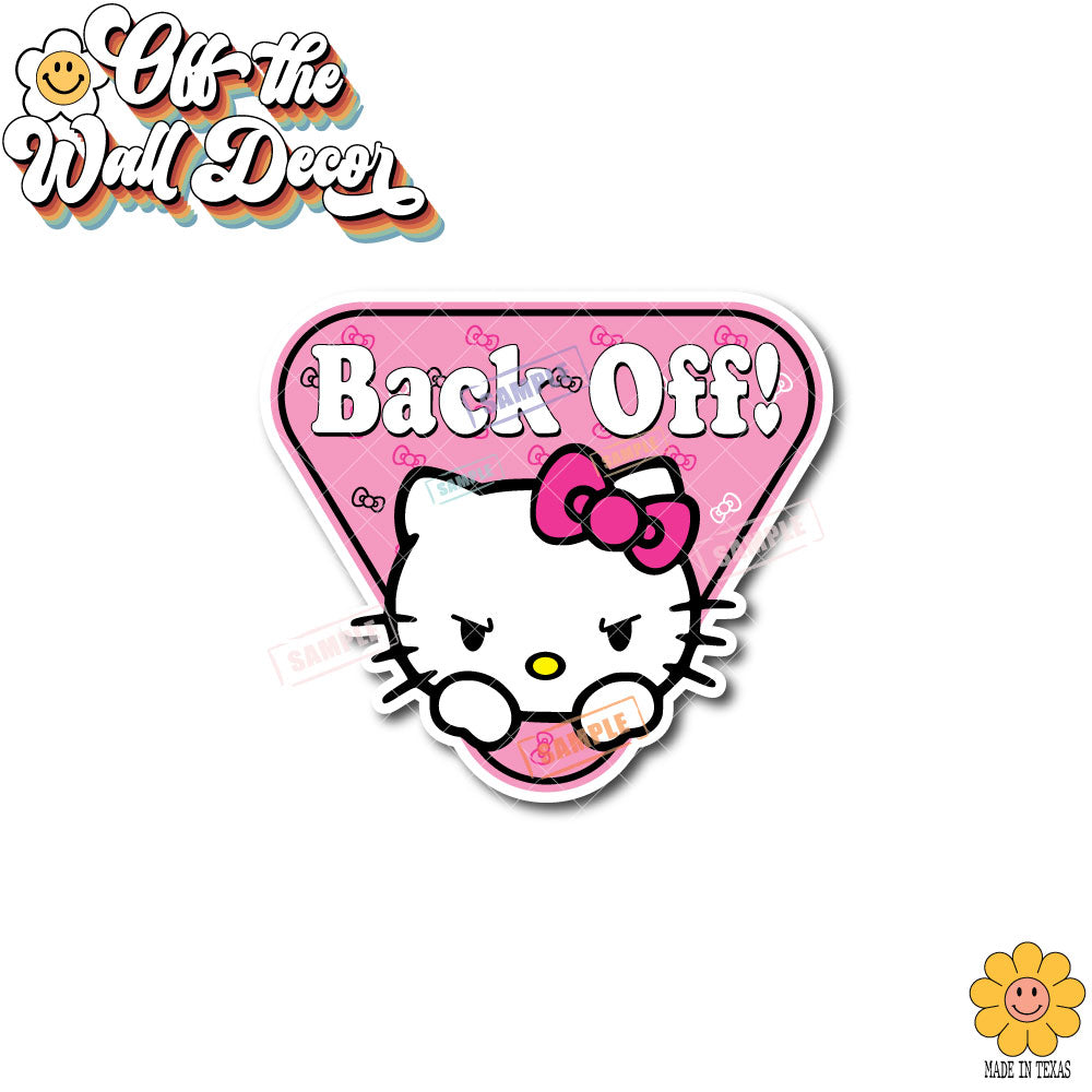 Back Off! Hello Kitty | Suction Cup Sign, Magnet OR Vinyl Decal Sticker