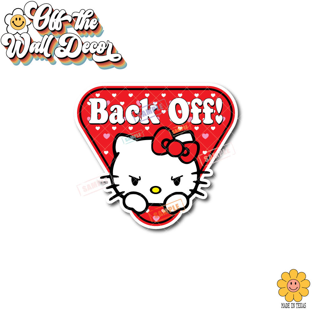 Back Off! Hello Kitty | Suction Cup Sign, Magnet OR Vinyl Decal Sticker
