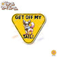 Get Off My Tail! Choice of Dog or Cat | Vinyl Decal Sticker OR Magnet