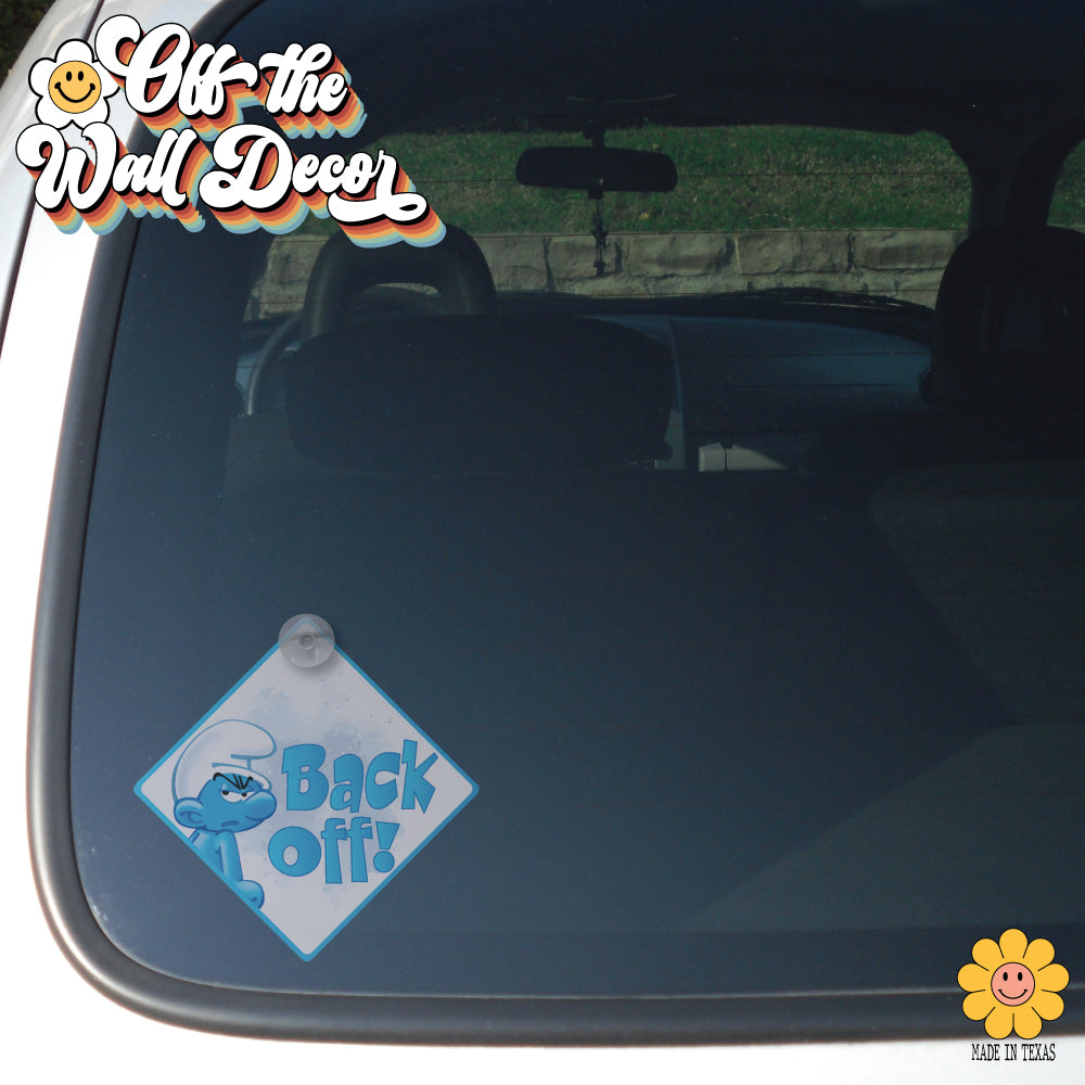 Back Off! | Grouchy Smurf | Suction Cup Sign, Magnet OR Vinyl Decal Sticker