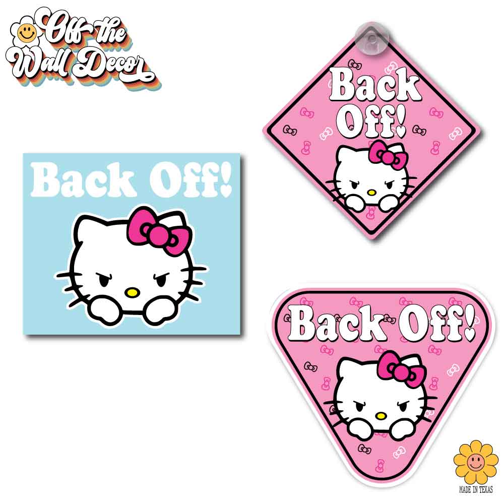 Back Off! Hello Kitty | Suction Cup Sign, Magnet OR Vinyl Decal Sticker