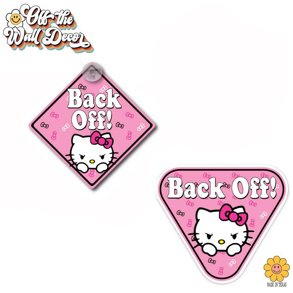 Back Off! Hello Kitty | Suction Cup Sign, Magnet OR Vinyl Decal Sticker