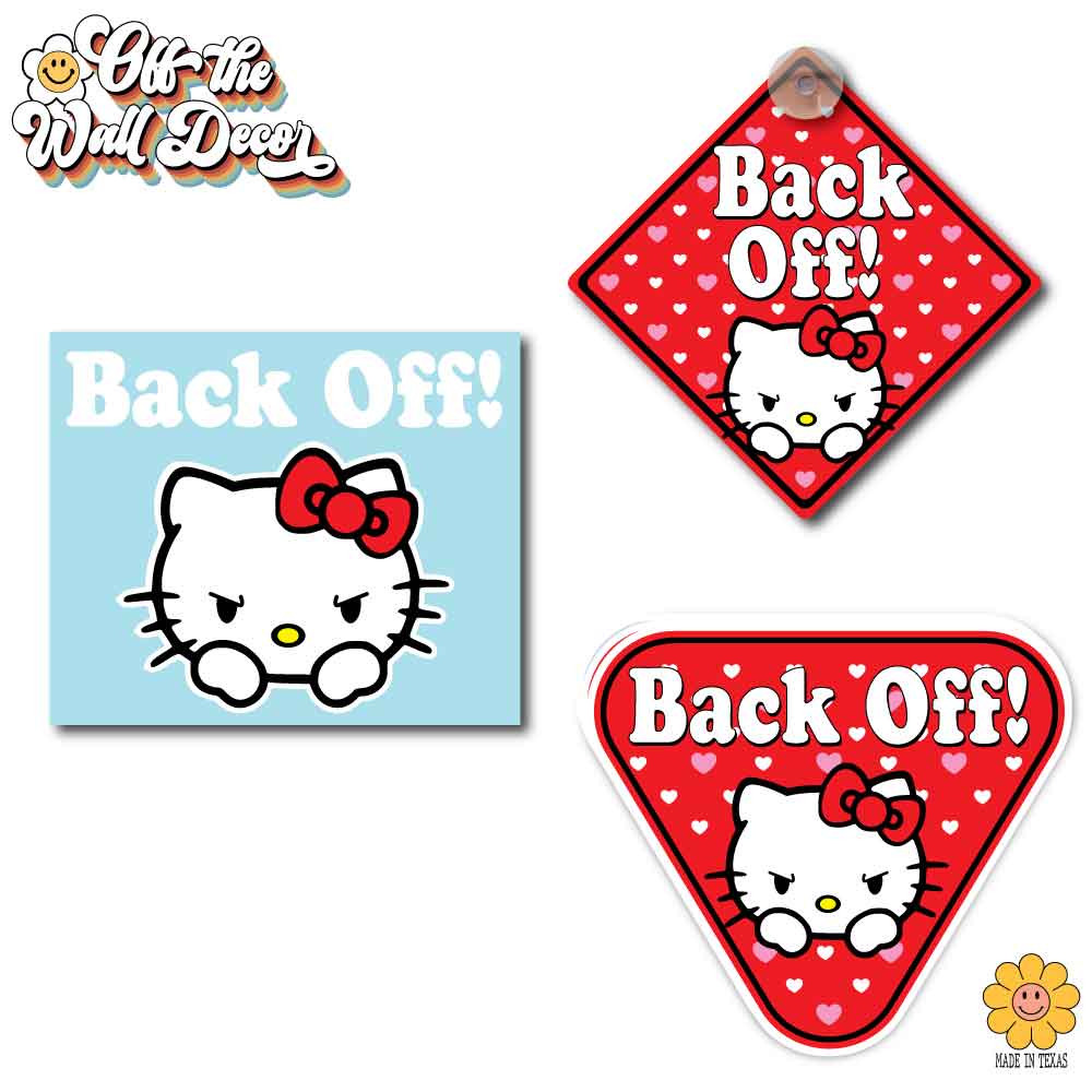 Back Off! Hello Kitty | Suction Cup Sign, Magnet OR Vinyl Decal Sticker