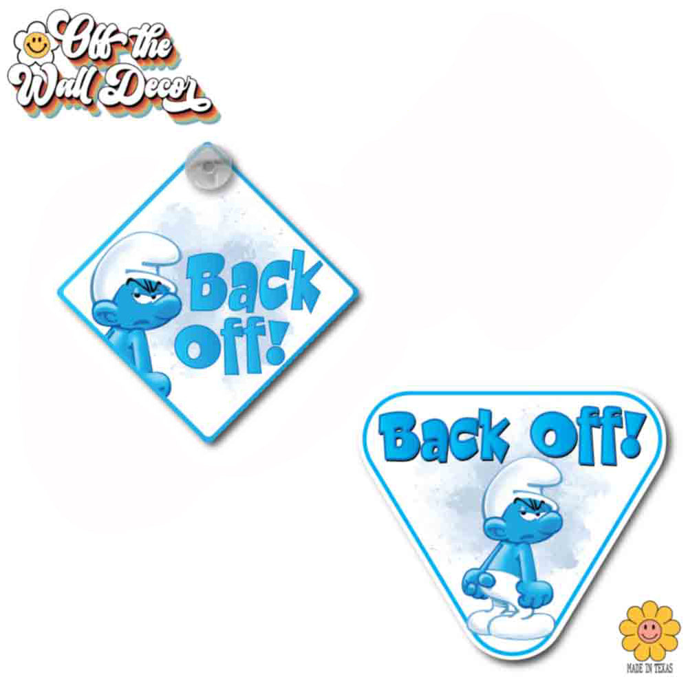 Back Off! | Grouchy Smurf | Suction Cup Sign, Magnet OR Vinyl Decal Sticker