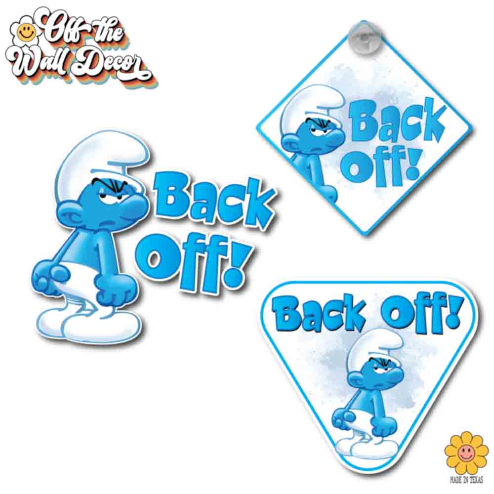 Back Off! | Grouchy Smurf | Suction Cup Sign, Magnet OR Vinyl Decal Sticker