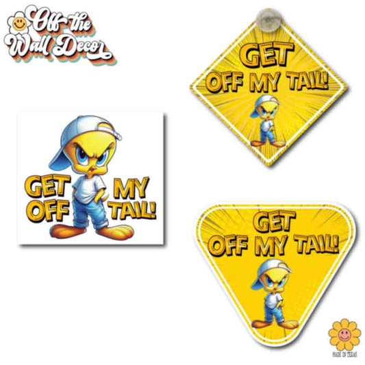 Angry Yellow Bird | Get Off My Tail! | Suction Cup Sign, Magnet OR Vinyl Decal Sticker