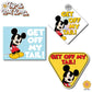 Get Off My Tail! Mickey | Suction Cup Sign, Magnet OR Vinyl Decal Sticker
