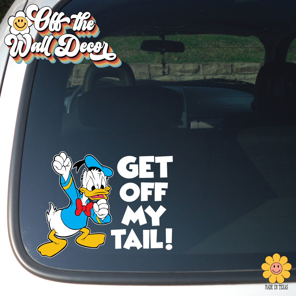 Get Off My Tail | Angry Donald | Suction Cup Sign, Magnet OR Vinyl Decal Sticker