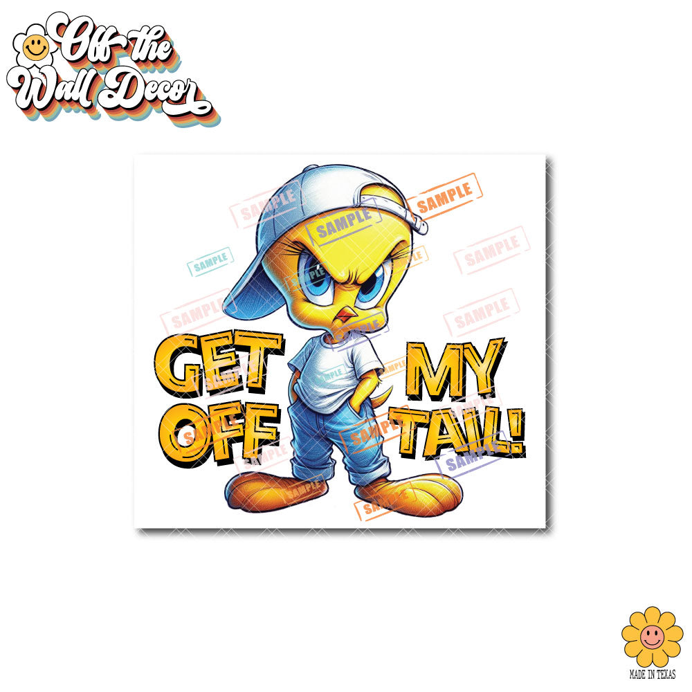 Angry Yellow Bird | Get Off My Tail! | Suction Cup Sign, Magnet OR Vinyl Decal Sticker