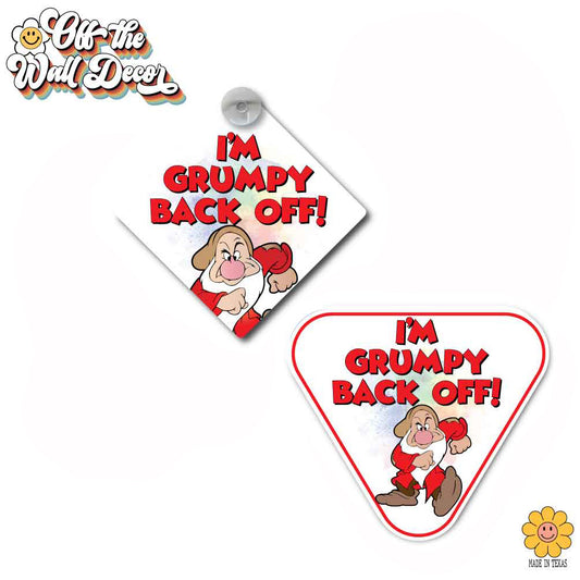 I'm Grumpy Back Off! | Suction Cup Sign, Magnet OR Vinyl Decal Sticker