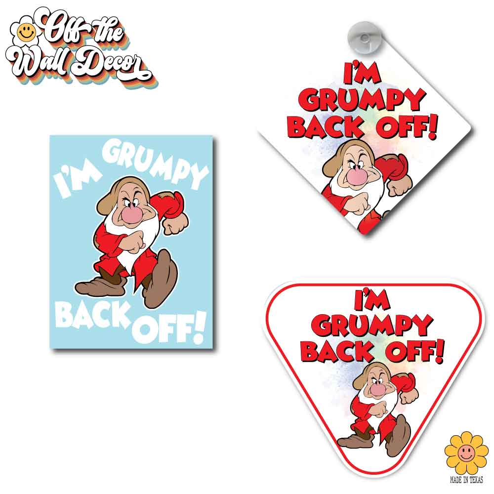 I'm Grumpy Back Off! | Suction Cup Sign, Magnet OR Vinyl Decal Sticker