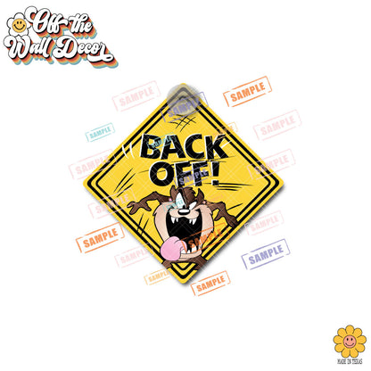 Back Off! Taz | Suction Cup Sign, Magnet OR Vinyl Decal Sticker