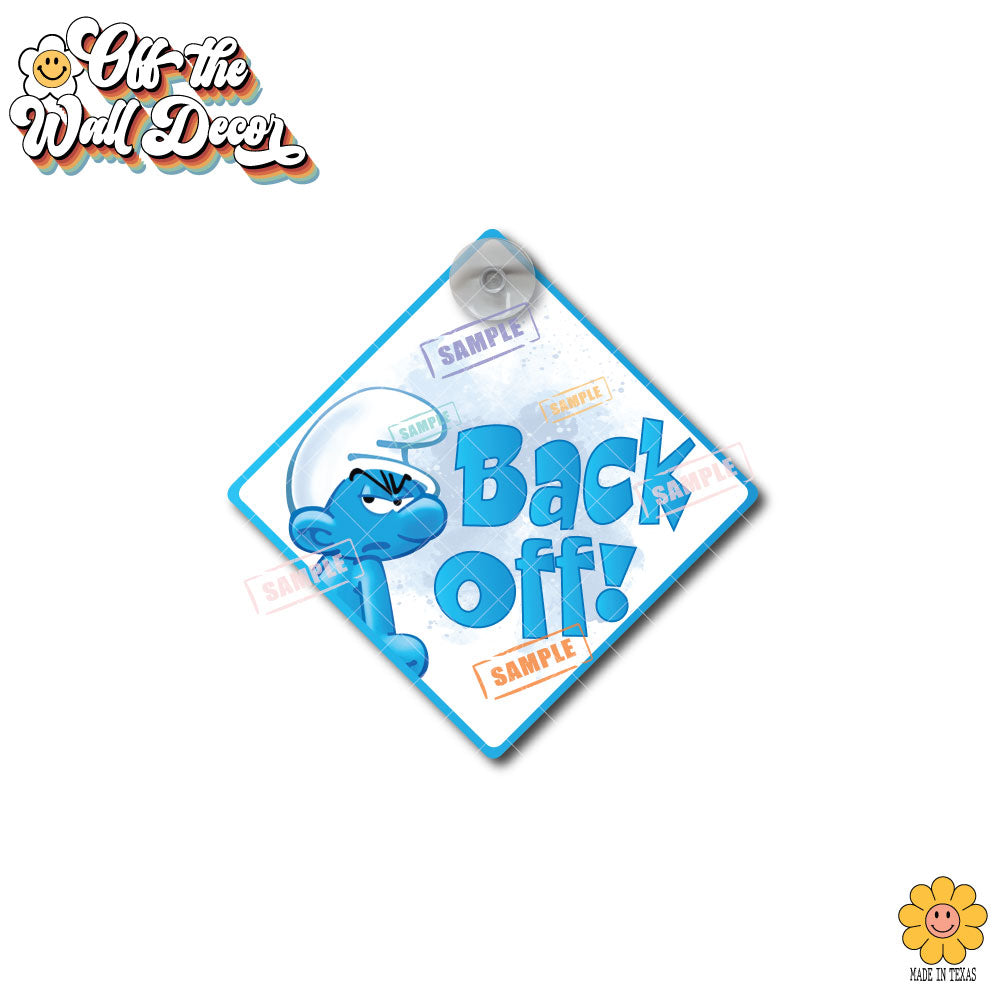 Back Off! | Grouchy Smurf | Suction Cup Sign, Magnet OR Vinyl Decal Sticker