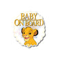 Simba | Baby on Board | Suction Cup Sign, Magnet OR Vinyl Decal Sticker