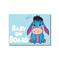 Baby Eeyore | Baby on Board | Suction Cup Sign, Magnet OR Vinyl Decal Sticker