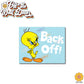 Back Off! | Tweety Bird