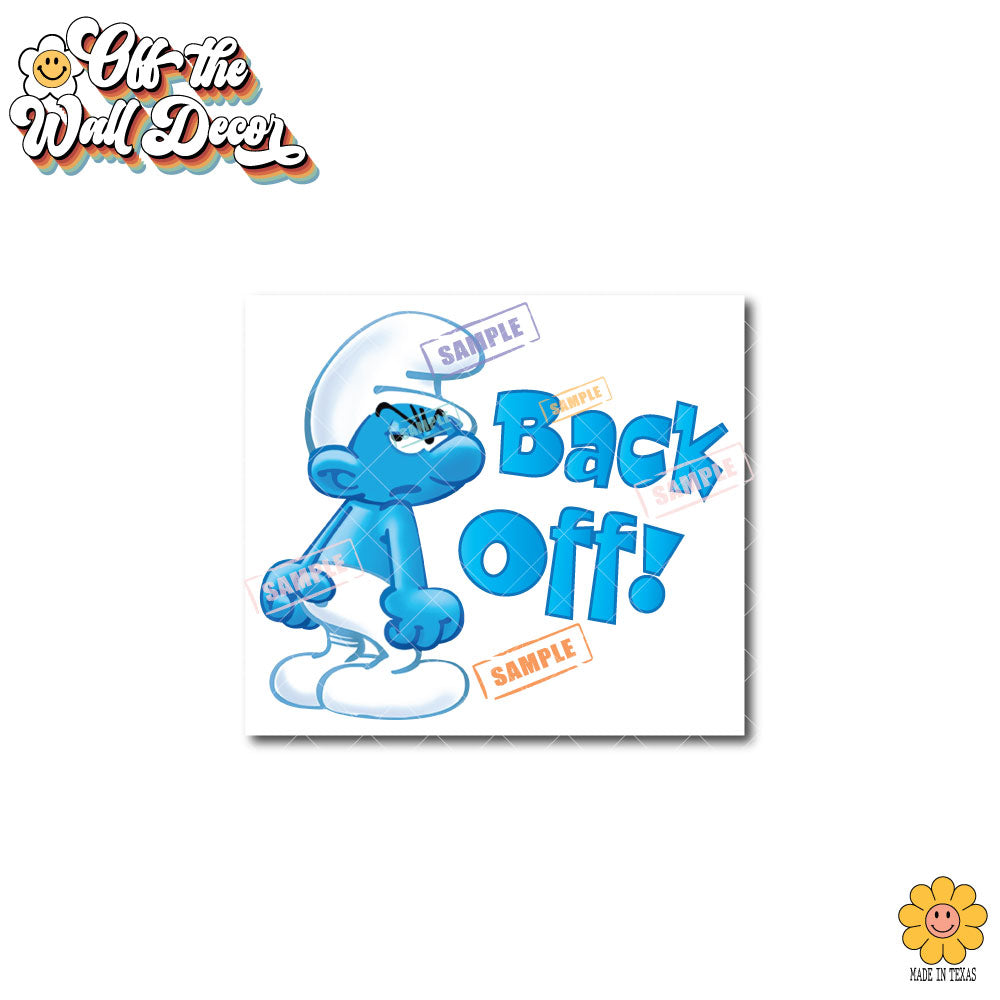 Back Off! | Grouchy Smurf | Suction Cup Sign, Magnet OR Vinyl Decal Sticker