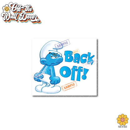 Back Off! | Grouchy Smurf | Suction Cup Sign, Magnet OR Vinyl Decal Sticker