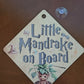 Little Mandrake on Board | Baby on Board | Suction Cup Sign, Magnet OR Vinyl Decal Sticker